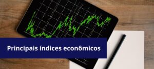 Principais Índices Econômicos do Brasil: o que são e para que servem?